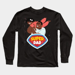 Super dad is next to me Long Sleeve T-Shirt